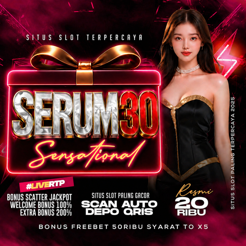 SERUM30 Slot : Situs Gaming Online Menang Stiap Hari Modal 20K